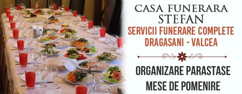 Parastase si Pomeni Dragasani Parastase si Pomeni Dragasani -  Casa Stefan